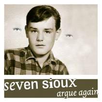 <p><strong>SEVEN SIOUX</strong><br />
CD: Argue again<br />
Fettkakao Records, 2006</p>
