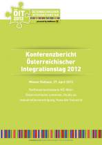 <p><strong>Österreichischer Integrationstag 2012</strong><br />
Konferenzbericht<br />
Verein Wirtschaft für Integration<br />
Artdirektion, Layout, Satz</p>
